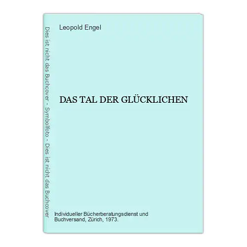 6834 Leopold Engel DAS TAL DER GLÜCKLICHEN. Individueller Bücherberatungsdienst