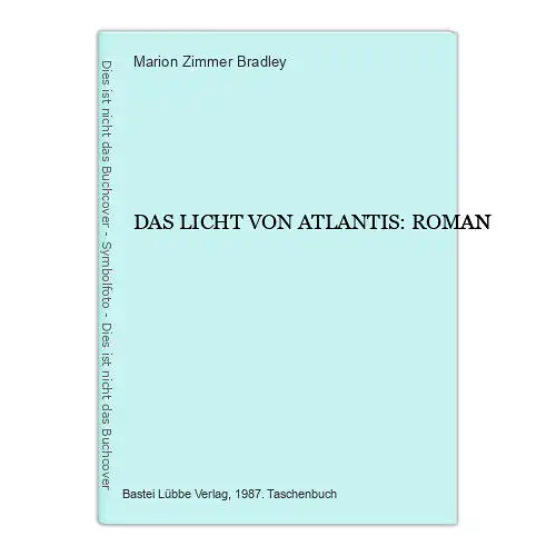 7223 Marion Zimmer Bradley DAS LICHT VON ATLANTIS: ROMAN