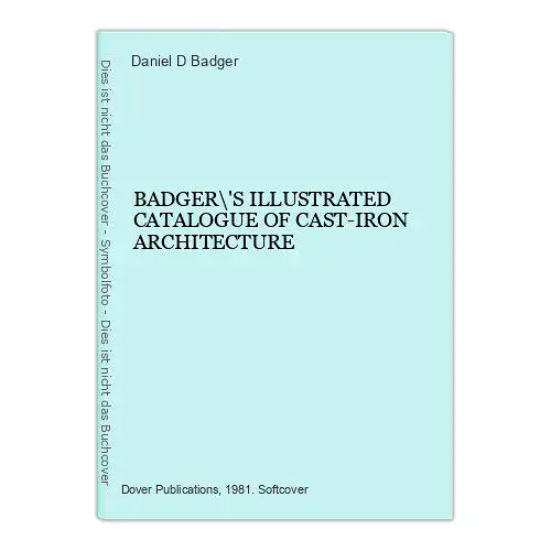 7430 Daniel D. Badger BADGER'S ILLUSTRATED CATALOGUE OF CAST-IRON ARCHITECTURE