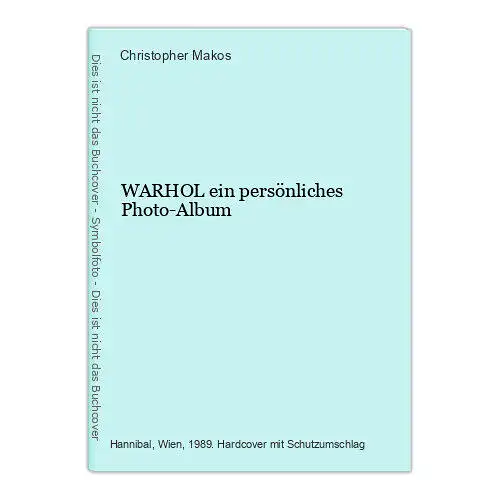 988 Christopher Makos WARHOL ein persönliches Photo-Album HC