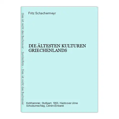 9238 Fritz Schachermeyr DIE ÄLTESTEN KULTUREN GRIECHENLANDS HC +Ilus