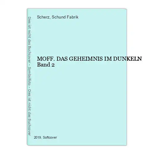 1201 Scherz & Schund Fabrik MOFF. DAS GEHEIMNIS IM DUNKELN Band 2