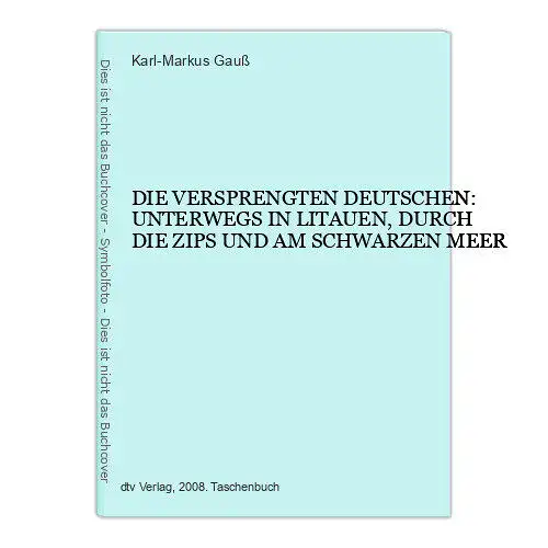 7404 Karl - Markus Gauß DIE VERSPRENGTEN DEUTSCHEN dtv