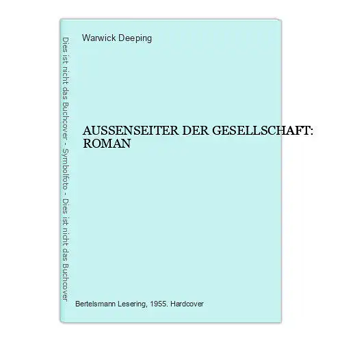 4352 Warwick Deeping AUSSENSEITER DER GESELLSCHAFT: ROMAN HC