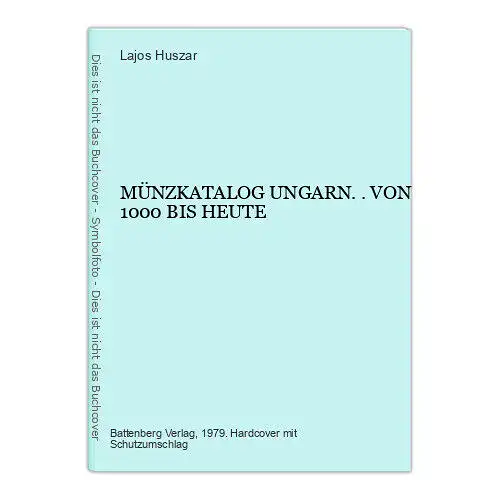 142 Lajos Huszar MÜNZKATALOG UNGARN.. VON 1000 BIS HEUTE HC +Abb