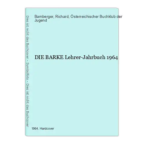 1788 Richard Bamberger (Hg.) DIE BARKE Lehrer-Jahrbuch 1964 HC