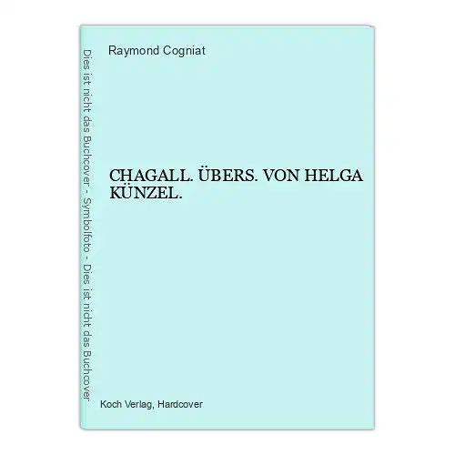 2002 Raymond Cogniat CHAGALL. ÜBERS. VON HELGA KÜNZEL. HC +Abb