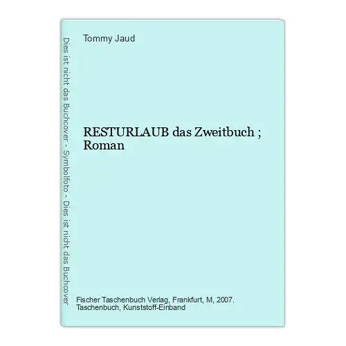 Tommy Jaud RESTURLAUB das Zweitbuch ; Roman Fischer +Abb