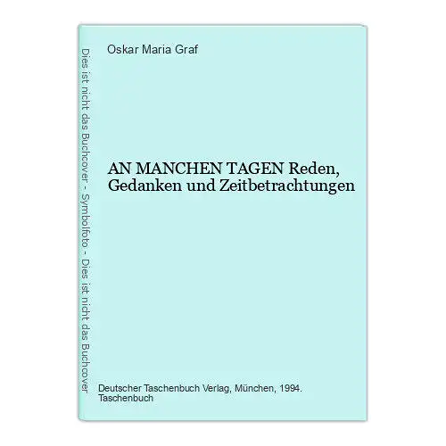 Oskar Maria Graf AN MANCHEN TAGEN Reden, Gedanken und Zeitbetrachtungen +Abb