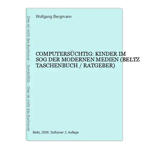 6745 Wolfgang Bergmann COMPUTERSÜCHTIG: KINDER IM SOG DER MODERNEN MED