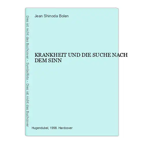 6626 Jean Shinoda Bolen KRANKHEIT UND DIE SUCHE NACH DEM SINN HC