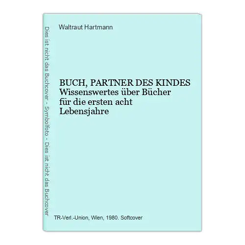 8975 Waltraut Hartmann BUCH, PARTNER DES KINDES Wissenswertes über Bücher für