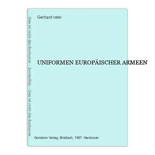 7336 Gerhard Förster UNIFORMEN EUROPÄISCHER ARMEEN HC +Abb