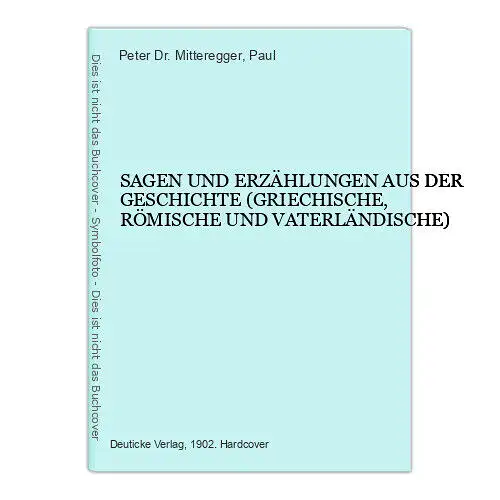 7043 SAGEN U. ERZÄHLUNGEN AUS D. GESCHICHTE GRIECHISCHE RÖMISCHE VATERLÄNDISCHE