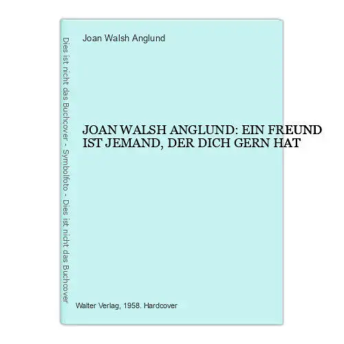 1281 Joan Walsh Anglund  EIN FREUND IST JEMAND, DER DICH GERN HAT HC