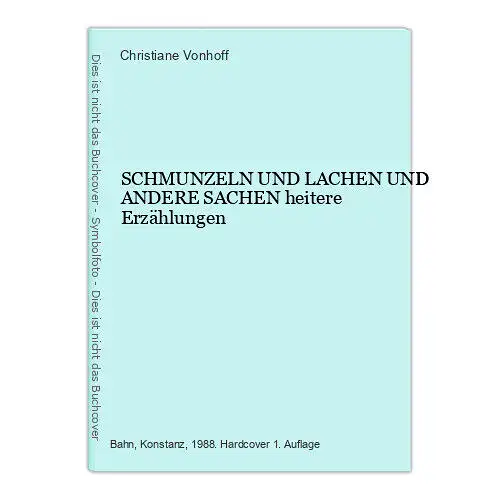 6850 SCHMUNZELN UND LACHEN UND ANDERE SACHEN heitere Erzählungen HC