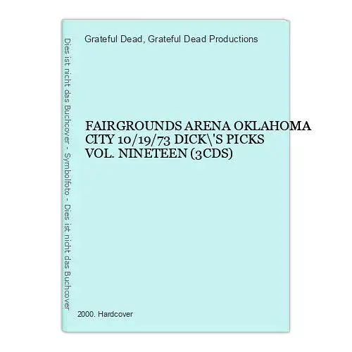 3958 Grateful Dead FAIRGROUNDS ARENA OKLAH.CITY10/19/73 DICK\'S PICKS VOL19 3CDS