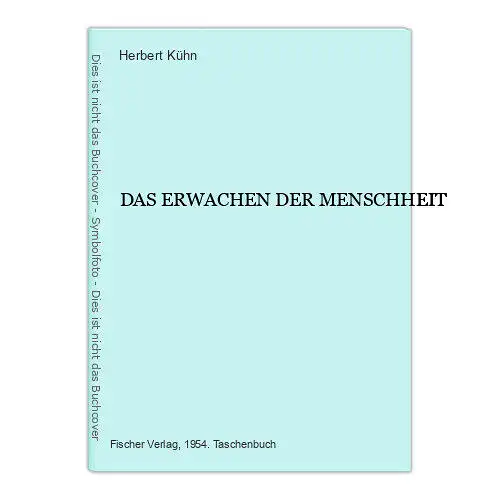 1871 Herbert Kühn DAS ERWACHEN DER MENSCHHEIT +Abb Bücher des Wissens