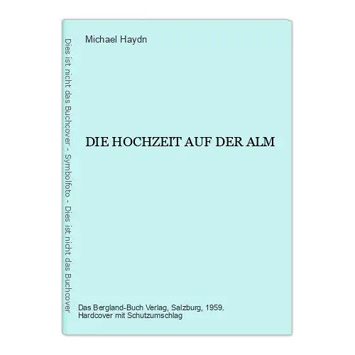 1614 REICHSSIEGEL Michael Haydn DIE HOCHZEIT AUF DER ALM EIN SCHÄFERGEDICHT