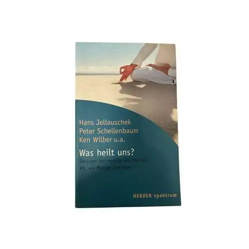 6872 Hans Jellouschek WAS HEILT UNS? zwischen Spiritualität und Therapie