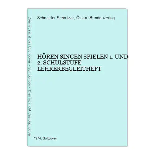 2708 Schneider HÖREN SINGEN SPIELEN 1. UND 2. SCHULSTUFE LEHRERBEGLEITHEFT +Abb