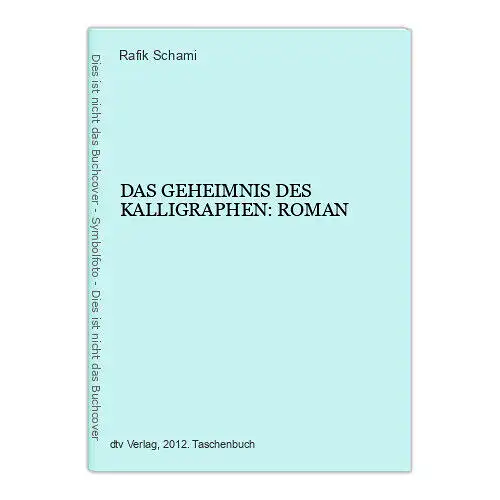 7110 Rafik Schami DAS GEHEIMNIS DES KALLIGRAPHEN: ROMAN +Abb