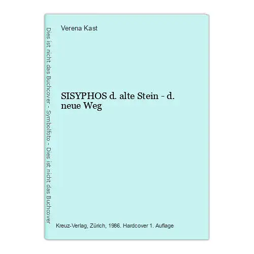 6487 Verena Kast SISYPHOS d. alte Stein - d. neue Weg HC