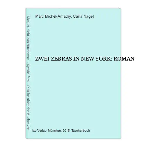 7475 Marc Michel-Amadry ZWEI ZEBRAS IN NEW YORK: ROMAN +Abb