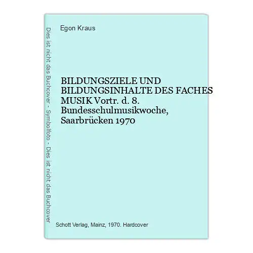 1598 Egon Kraus BILDUNGSZIELE UND BILDUNGSINHALTE DES FACHES MUSIK