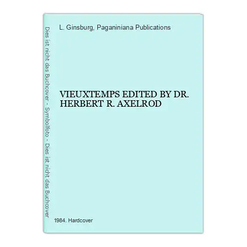 1894 L. Ginsburg VIEUXTEMPS EDITED BY DR. HERBERT R. AXELROD HC +Abb