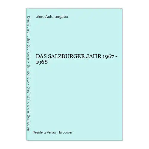 1139 DAS SALZBURGER JAHR 1967 - 1968 HC KULTURCHRONIKEN