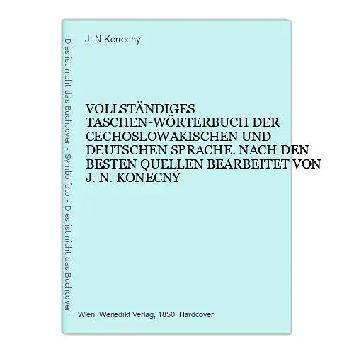 5625 J. N. Konecny VOLLSTÄNDIGES TASCHEN-WÖRTERBUCH DER CECHOSLOWAKISCHEN UND