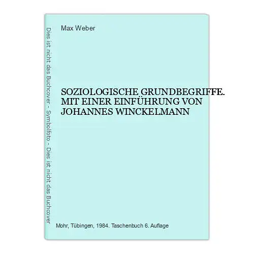 4745 Max Weber SOZIOLOGISCHE GRUNDBEGRIFFE. MIT EINER EINFÜHRUNG VON JOHANNES WI