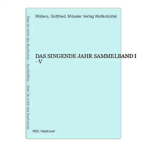 2712 Wolters (Hg.) DAS SINGENDE JAHR SAMMELBAND I - V HC +Illus