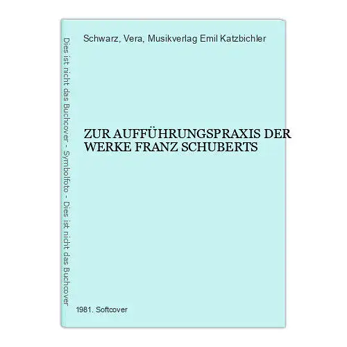 2631 Vera Schwarz (Hg.) ZUR AUFFÜHRUNGSPRAXIS DER WERKE FRANZ SCHUBERTS