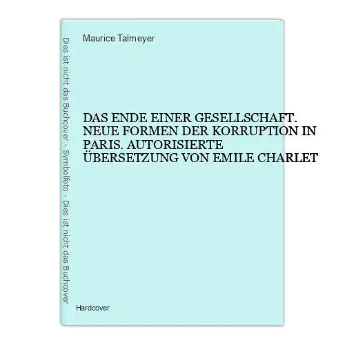 5602 Maurice Talmeyer DAS ENDE EINER GESELLSCHAFT. NEUE FORMEN DER KORRUPTION