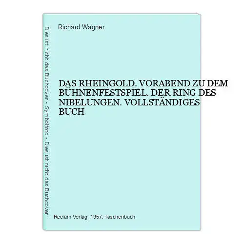 6445 Richard Wagner DAS RHEINGOLD. VORABEND ZU DEM BÜHNENFESTSPIEL. DER RIN