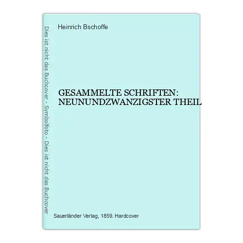 4241 Heinrich Bschoffe GESAMMELTE SCHRIFTEN: NEUNUNDZWANZIGSTER THEIL HC