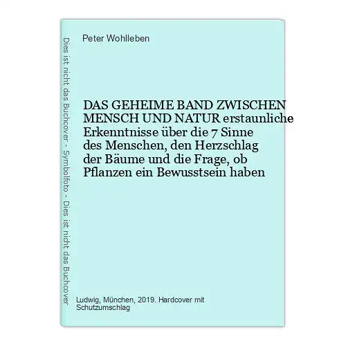 9130 Peter Wohlleben DAS GEHEIME BAND ZWISCHEN MENSCH UND NATUR erstaunliche