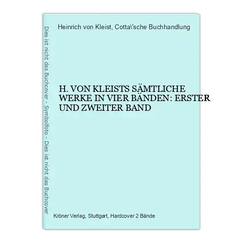 4318 H. VON KLEISTS SÄMTLICHE WERKE IN VIER BÄNDEN: ERSTER UND ZWEITER BAND