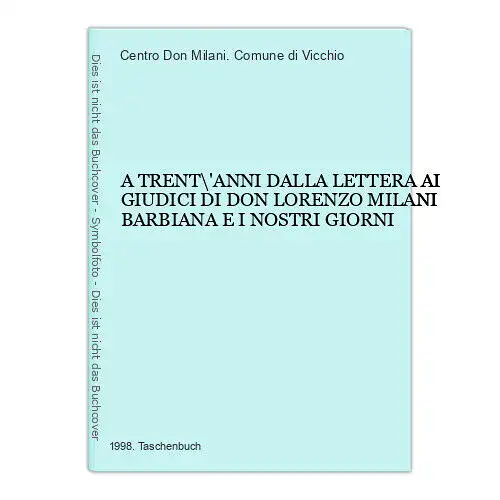 4474 Centro Don Milani. Comune di Vicchio A TRENT\'ANNI DALLA LETTERA AI GIUDICI