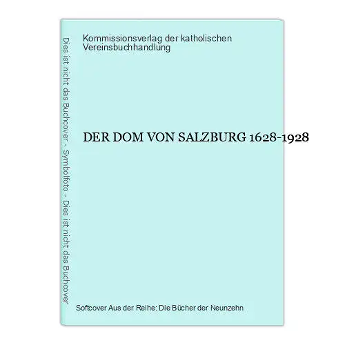 892 Kommissionsverlag der katholischen Vereinsbuchhandlung DER DOM VON SALZBURG