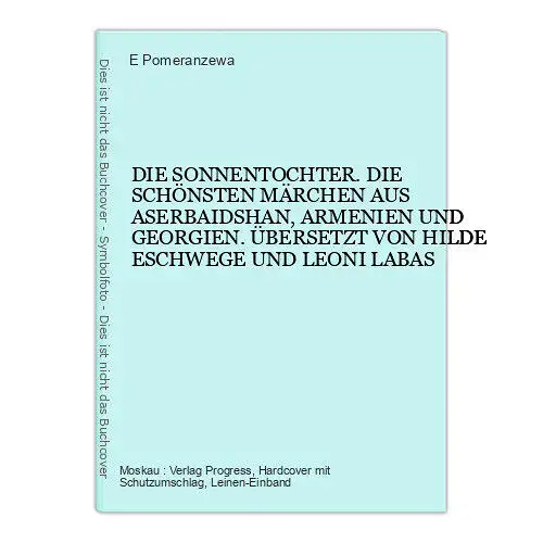 4665 DIE SONNENTOCHTER. DIE SCHÖNSTEN MÄRCHEN AUS ASERBAIDSHAN, ARMENIEN UND