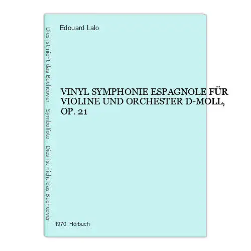 Vinyl Edouard Lalo SYMPHONIE ESPAGNOLE FÜR VIOLINE UND ORCHESTER D-MOLL, OP. 21