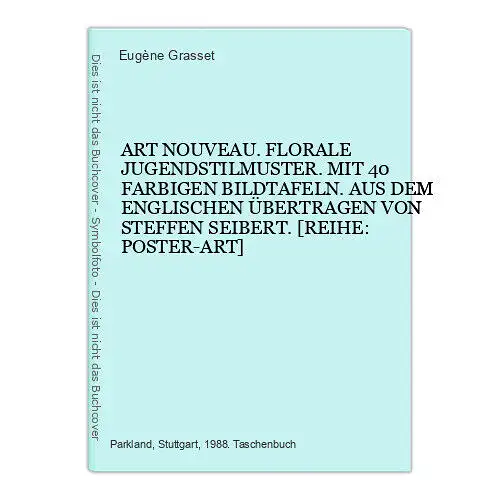 4799 Eugène Grasset ART NOUVEAU. FLORALE JUGENDSTILMUSTER. MIT 40 FARBIGEN BILDT