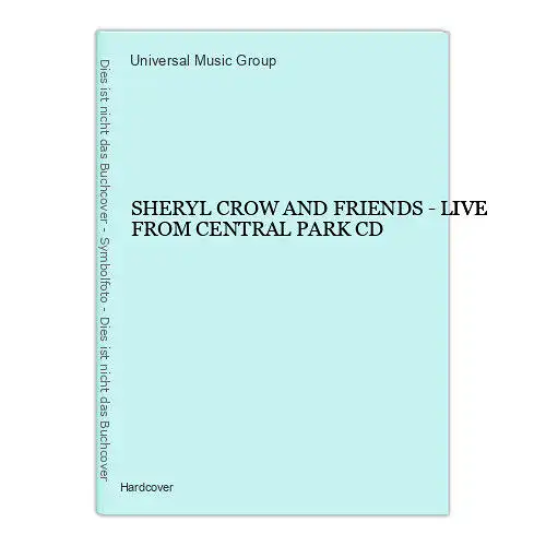 1545 Universal Music Group SHERYL CROW AND FRIENDS - LIVE FROM CENTRAL PARK CD