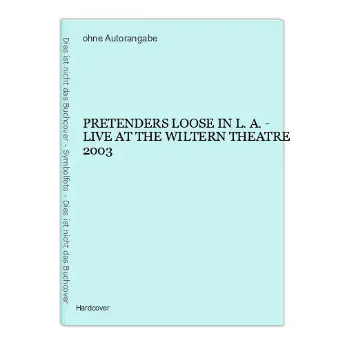 1524 PRETENDERS LOOSE IN L.A. - LIVE AT THE WILTERN THEATRE 2003 HC