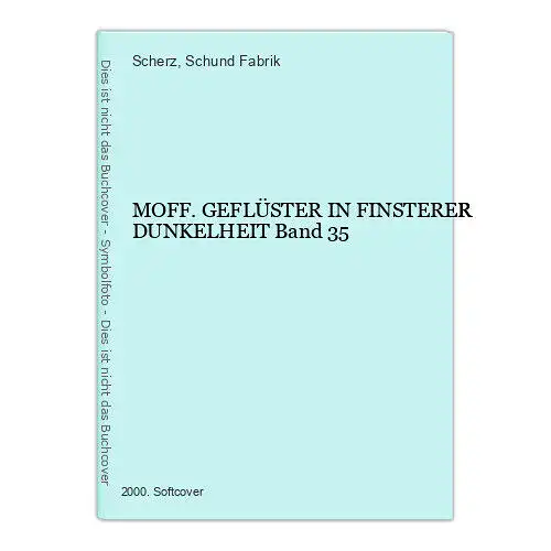 1211 Scherz & Schund Fabrik MOFF. GEFLÜSTER IN FINSTERER DUNKELHEIT Band 35