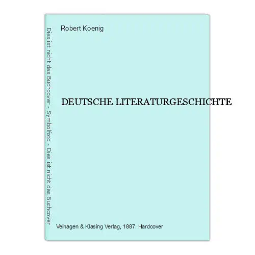 3238 Robert Koenig DEUTSCHE LITTERATURGESCHICHTE HC +Abb