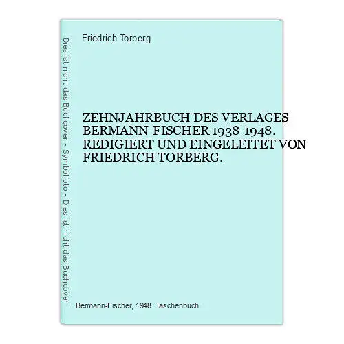 4715 ZEHNJAHRBUCH DES VERLAGES BERMANN-FISCHER 1938-1948. REDIGIERT UND EINGELEI